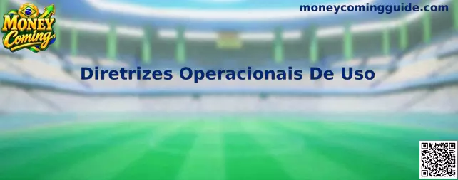 Diretrizes Operacionais de Uso Money Coming
