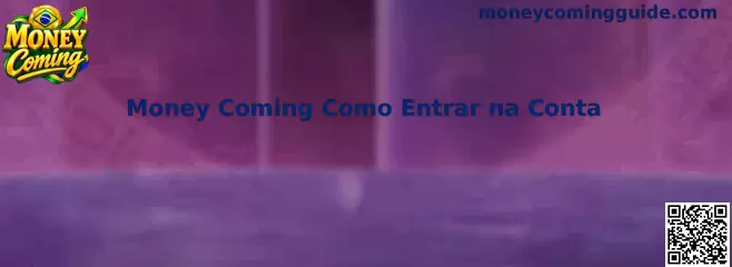 Money Coming Como Entrar na Conta