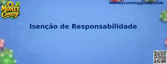 Aviso de Isenção de Responsabilidade Money Coming
